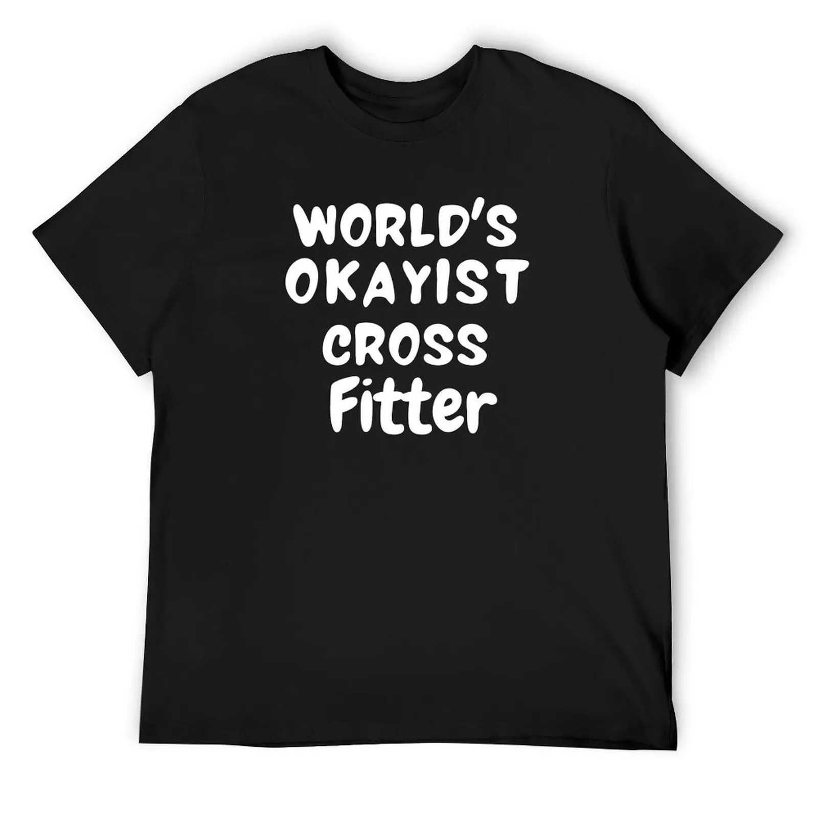 Worlds Okayest Crossfitter Shirt - Gift Ideas For Crossfitters World T-Shirt tops plus size clothes men clothings