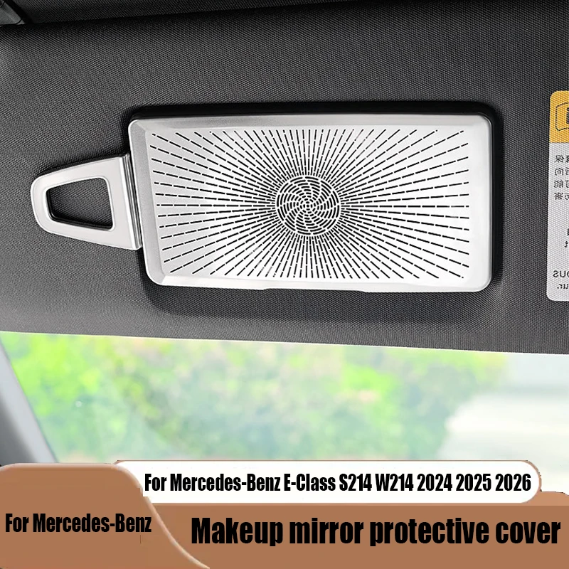 For Mercedes-Benz E-Class S214 W214 2024 2025 2026Interior makeup mirror panel decorative cover made of stainless steel material