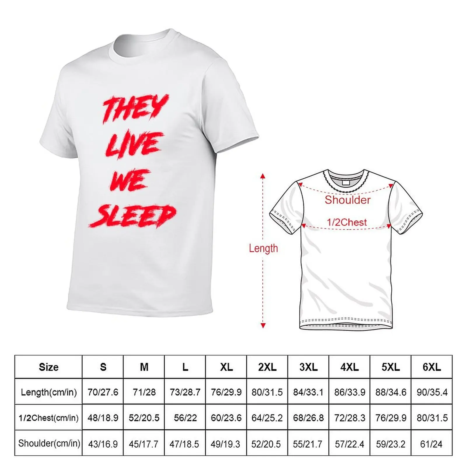 They Live We Sleep (Classic) T-Shirt t shirt man cotton man t shirts high quality luxury brand T-Shirt