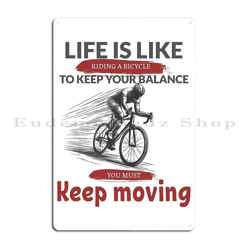 Life Is Like Riding A Bicycle To Keep Your Balance You Must Keep Moving Metal Signs Wall Decor Print Vintage Tin Sign Poster