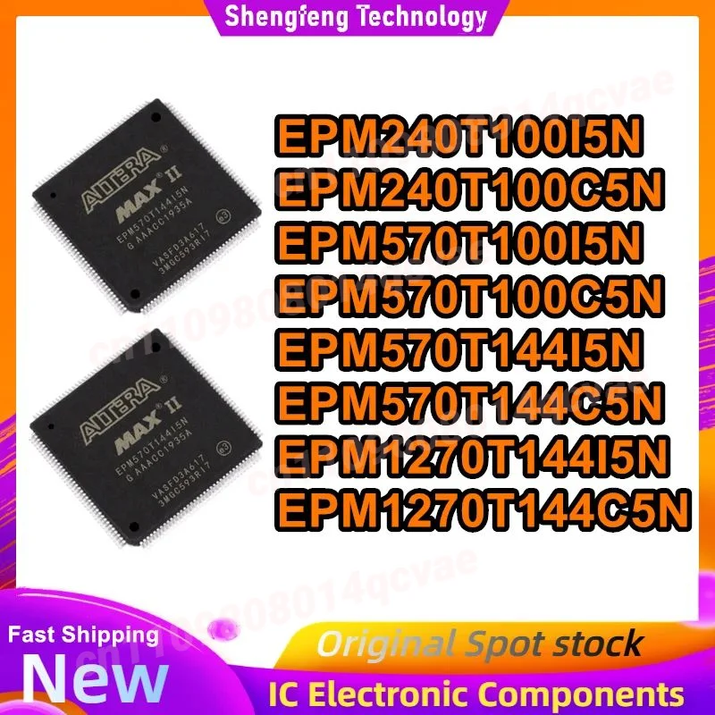 EPM240T100I5N EPM240T100C5N EPM570T100I5N EPM570T100C5N EPM570T144I5N EPM570T144C5N EPM1270T144I5N EPM1270T144C5N New Original