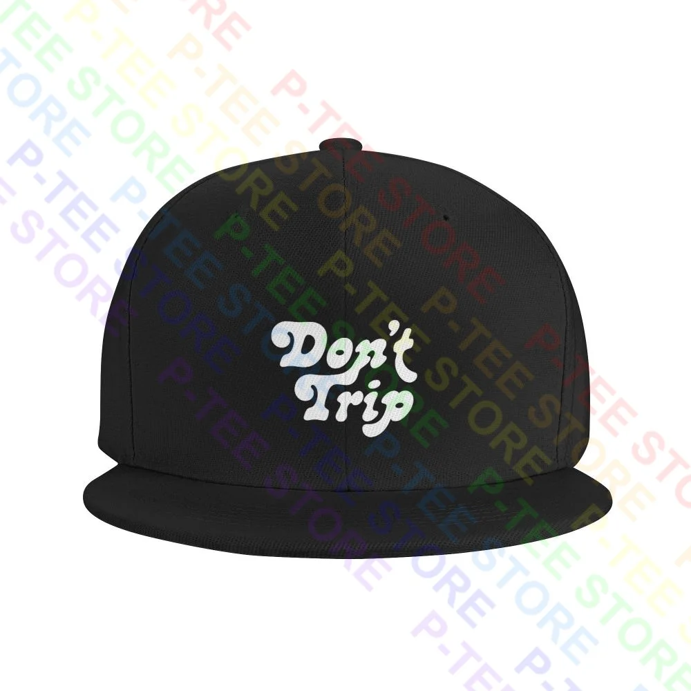 Dont Trip Snapback Cap Baseball Caps Best Premium Best Quality