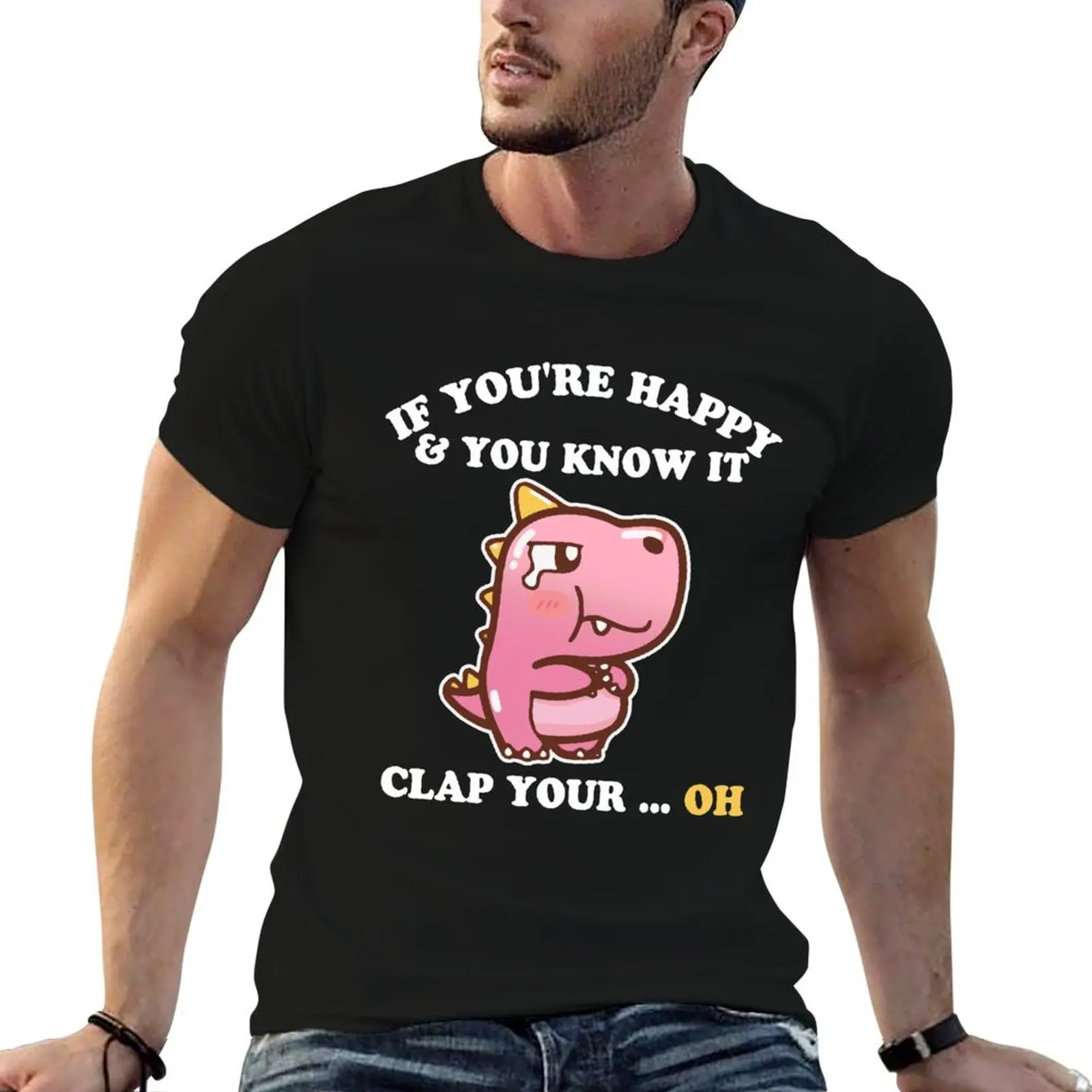T-shirt léger et amusant « Si tu es heureux et que tu le sais, tape en mains » - T-Rex Clap Your Hands - Vêtement de travail