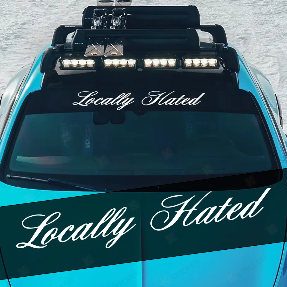 

Creative Locally Hated Graphics Stickers Car Windshield Window Windscreen Decor Decal Vinyl Decoration Auto Tuning Accessories