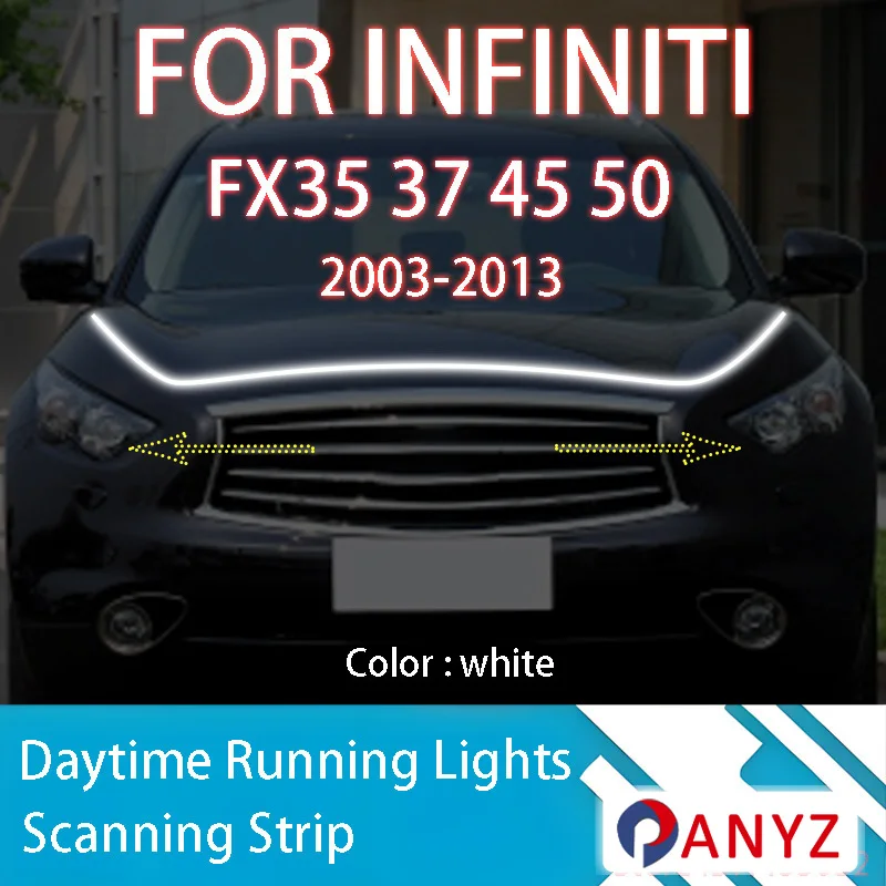 

FOR INFINITI FX35 37 45 50 2003-2013 New LED Daytime Running Light Scan Starting Car Hood DRL Guide Decorative Ambient Lamp 12V