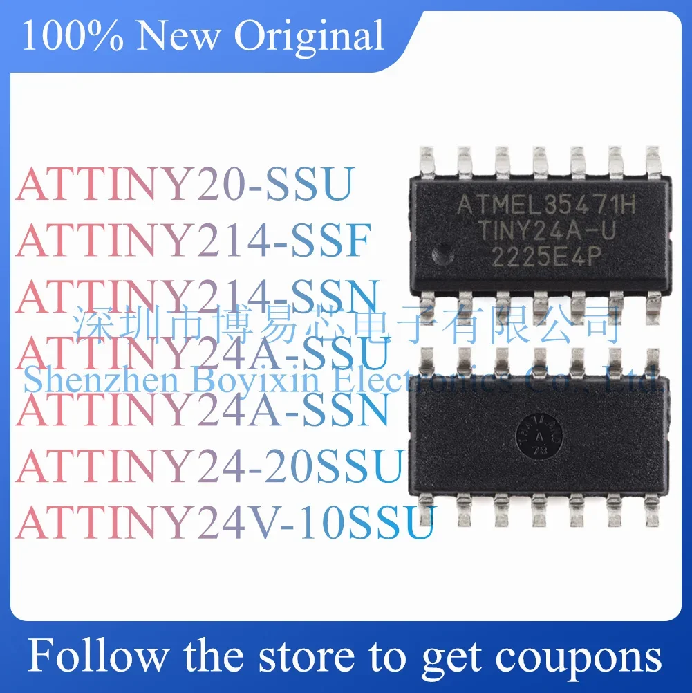 

NEW ATTINY20-SSU ATTINY214-SSF ATTINY214-SSN ATTINY24A-SSU ATTINY24A-SSN ATTINY24-20SSU ATTINY24V-10SSU