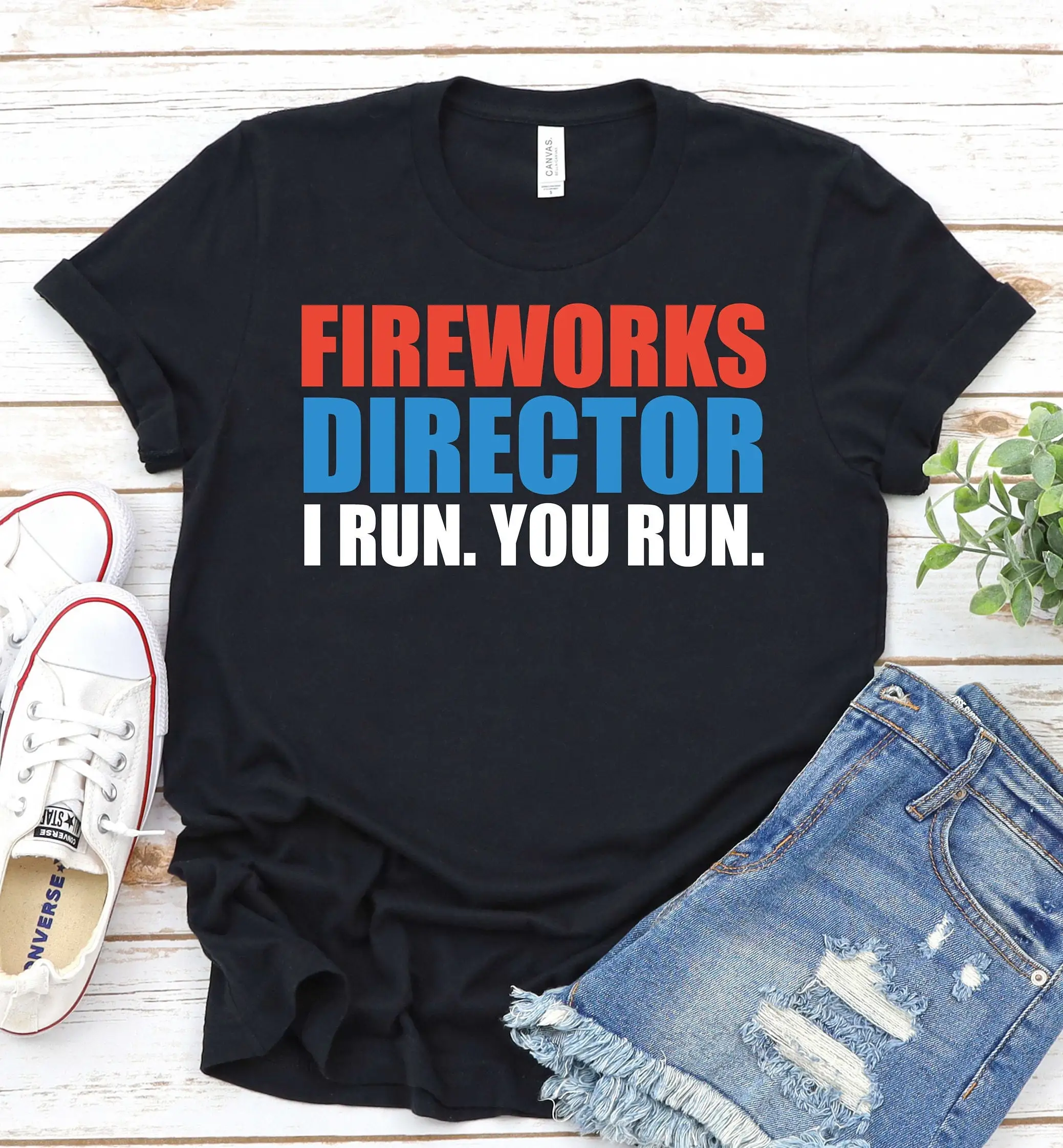 Fireworks Director I Run You 4Th Of July T Shirt Firework Technician Independence Day Firecracker Patriotic