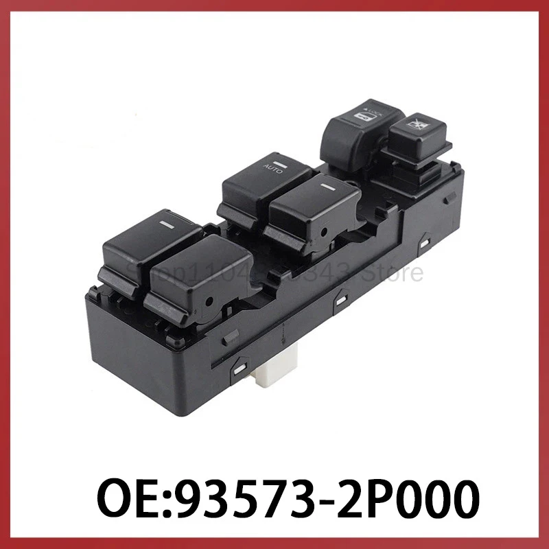 

93573-2P000 for Kia Sorento Auto Parts Glass Lifter Switch Glass Switch