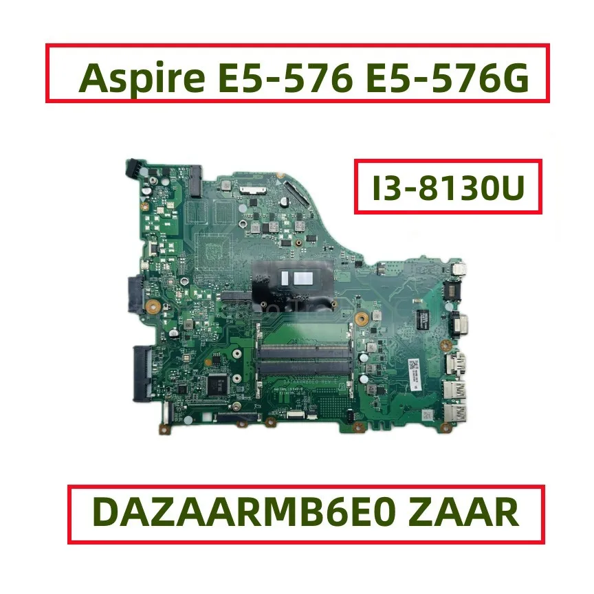 

DAZAARMB6E0 Mainboard For Acer Aspire E5-576 E5-576G Laptop Motherboard With I3-7100U/7130U I3-8130U ZAAR NBGRX11001 NBGRV11004