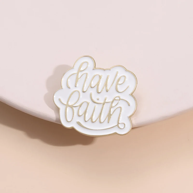 Faith Inspirational Quotes Enamel Pins Custom Have Faith Christian Religious Jesus Brooches Lapel Badges Jewelry Gift For Friend