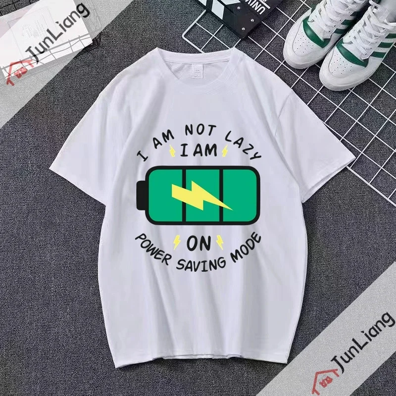 Funny Quote I Am Not Lazy, I Am on Power Saving Mode  Cartoon Printed Leisure Unisex T Shirt Lady Top T Shirt for Men