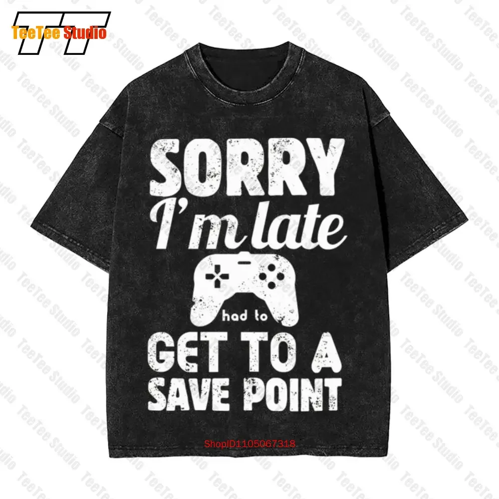 Sorry I'M Late Save Point Autosave Gamer Games Gaming Rpg Roleplay Vintage Oversized T-Shirt L1U8