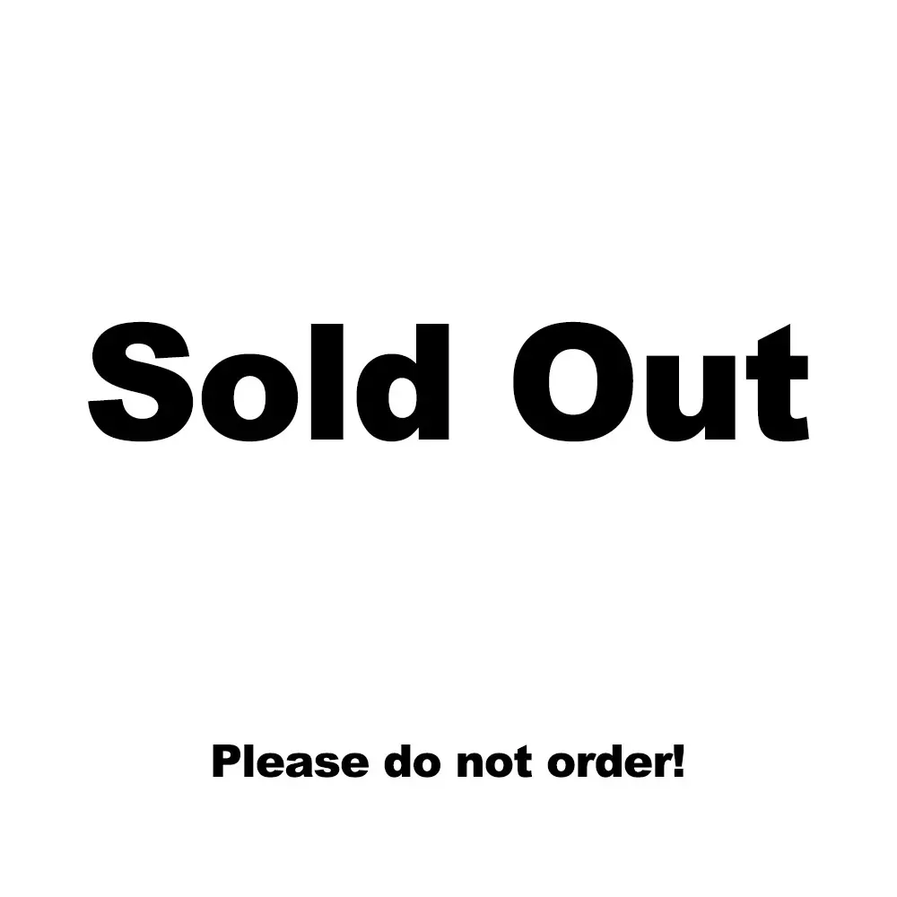 Sold Out Please Do Not Order