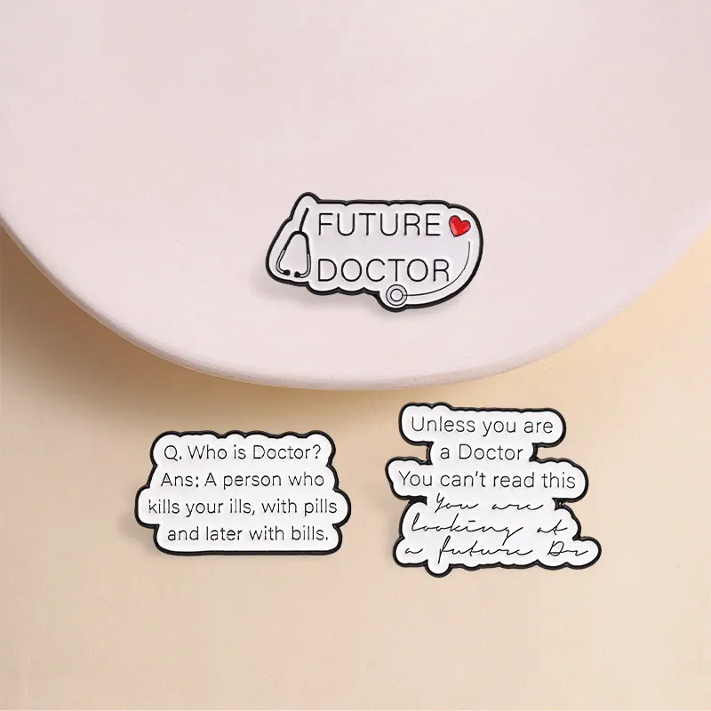 Funny Medical Quotes Enamel Pins Future Doctor Stethoscope Doctor Nurse Medical Student Brooches Lapel Badge Jewelry Gifts