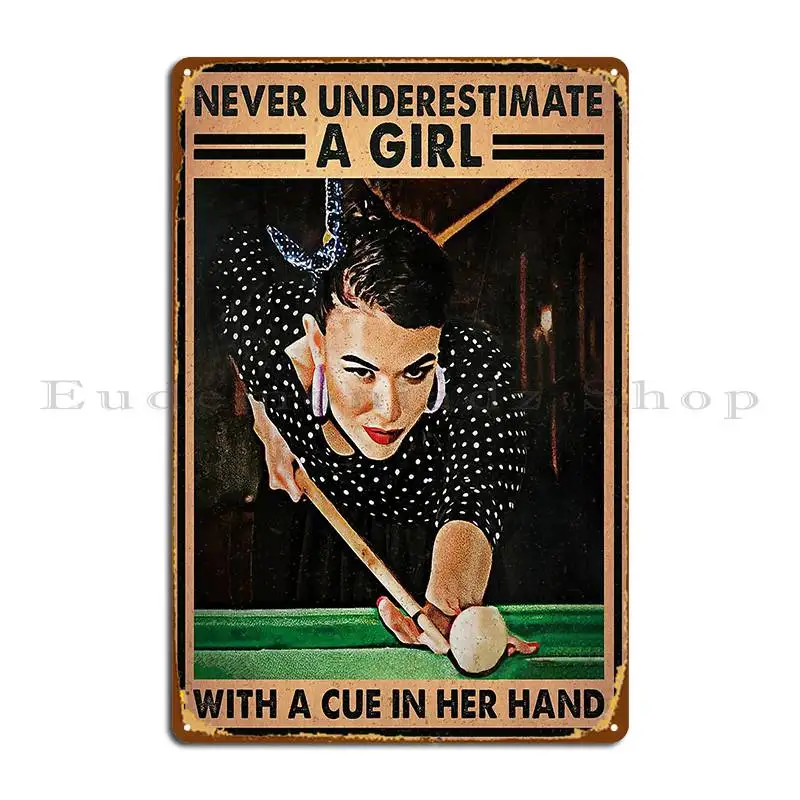 Never Underestimate A Girl With A Cue In Her Hand Metal Plaque Poster Cinema Custom Classic Bar Cave Party Tin Sign Poster