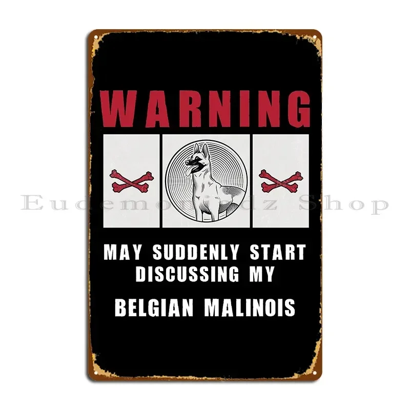 Warning Suddenly Discussing My Belgian Malinois Metal Sign Plaques Club Pub Print Cinema Kitchen Tin Sign Poster