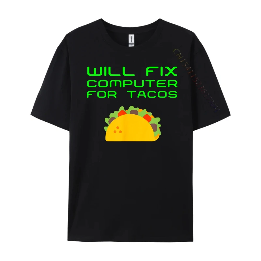 Will Fix Computer For Tacos Tech Support Laptop Repair Anime T Shirts Men's Shirt Crazy