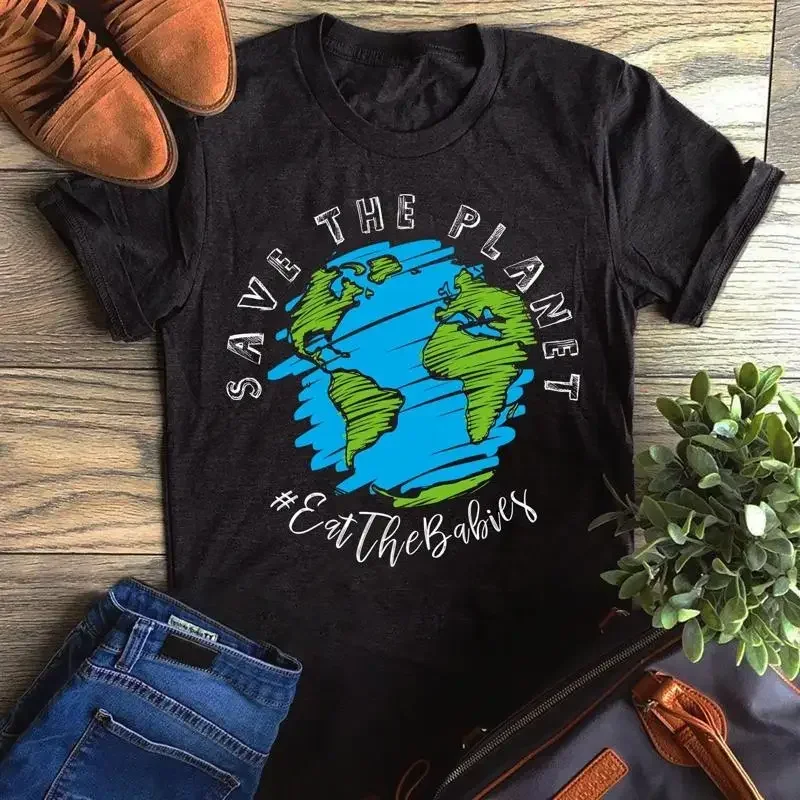 Save The Planet Eat The Babies Funny Graphic Unisex T Shirt, Sweatshirt, Hood...