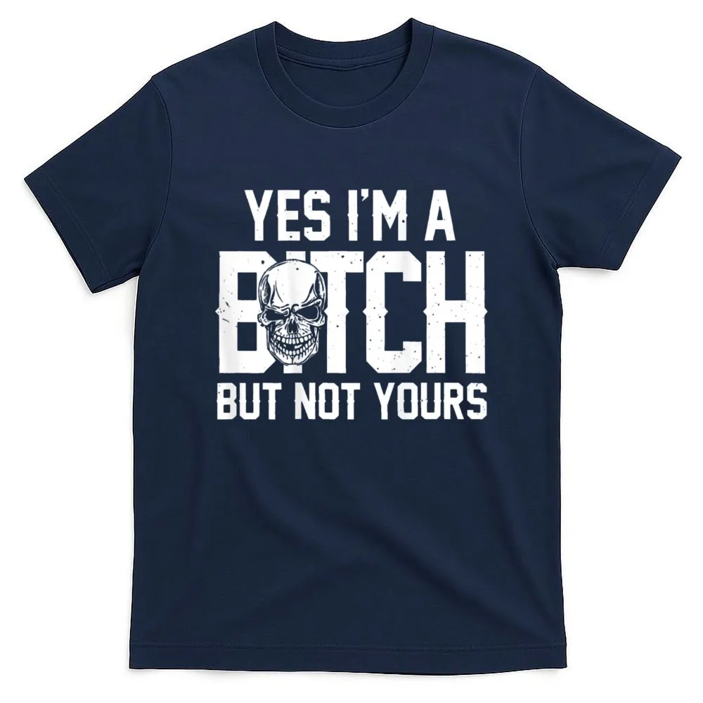 YES I'MA BTCH BUT NOT YOURS Interesting Slogantops Lady with A Fashionable Personality with Skull Print in Gothic Style Shirt