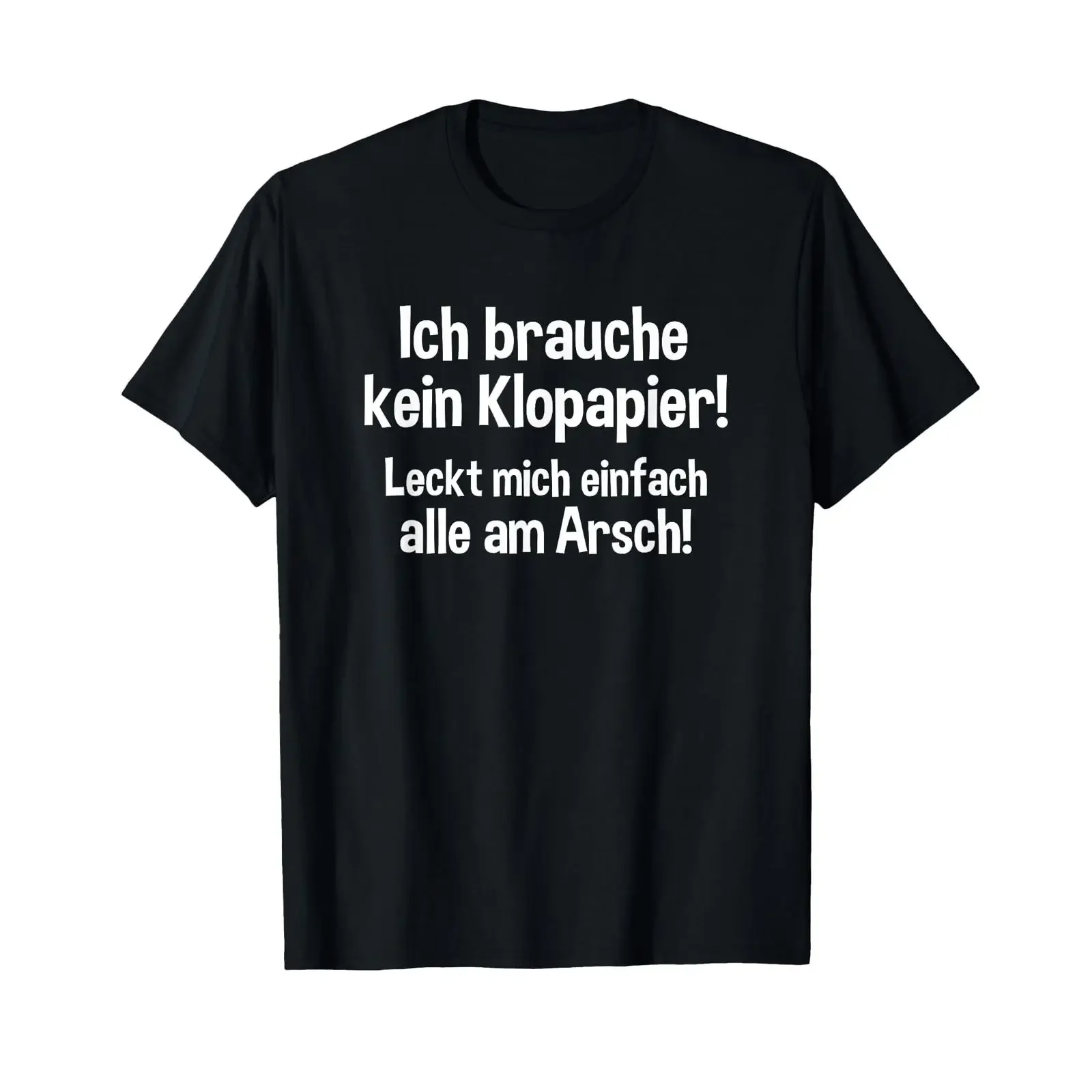 I do not need a toilet paper Leckt mich einfach alle am Arsch T Shirt vintage Washed Soft Casual Comfortable Unisex