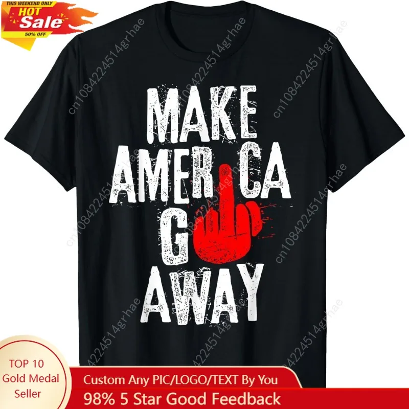 

Make America Go Away Funny T-Shirt