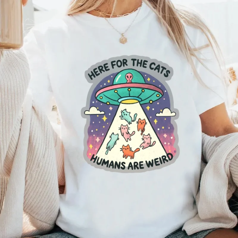 Here for The Cats Humans Are Weird Graphic T-shirts Men Women Funny Space Cats T Shirts Summer Cotton Printed Tshirts Tops