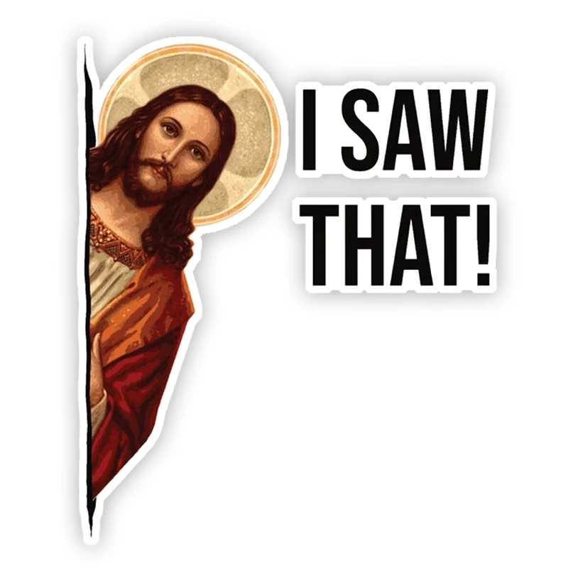 I Saw That Jesus Funny Car Stickers Vinyl Decal Waterproof Windshield Auto Accessories #S90214