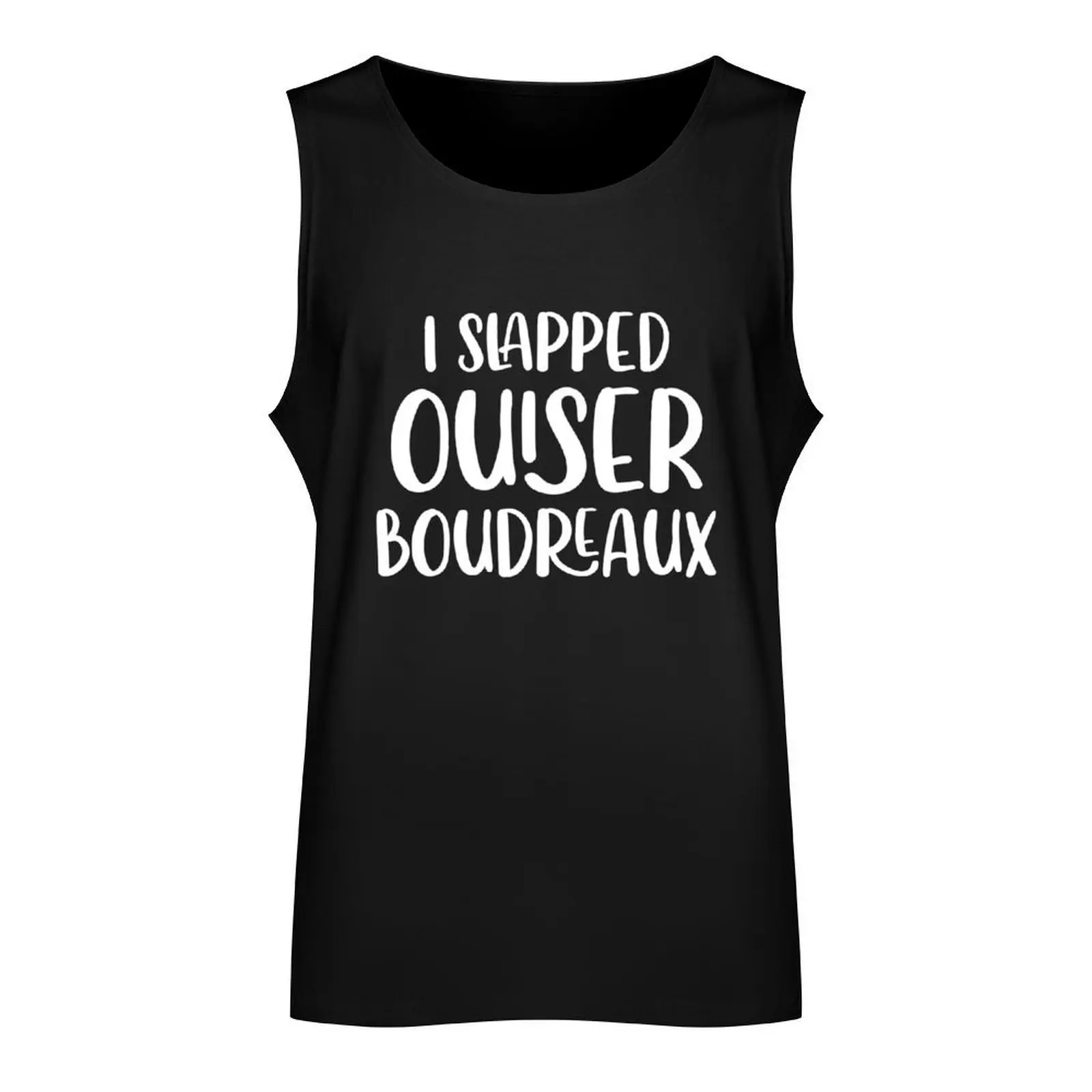 I Slapped Ouiser Boudreaux Tank Top Sportswear for men t-shirt Men's sports suits men clothes