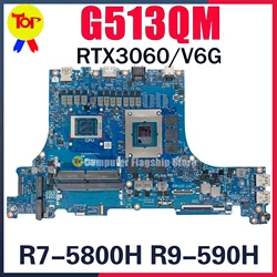 G513Q Laptop Motherboard For ASUS ROG Strix G513QR G513QM R7-5800H R9-5900H RTX3060/V6G Mainboard 100% Testd