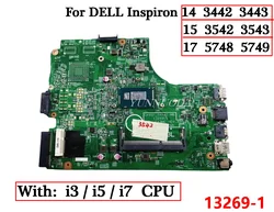 13269-1 For DELL Inspiron 14 3442 3443 15 3542 3543 17 5748 5749 Laptop Motherboard With i3 i5 i7 CPU 0HRG70 06YPRH 100% Test