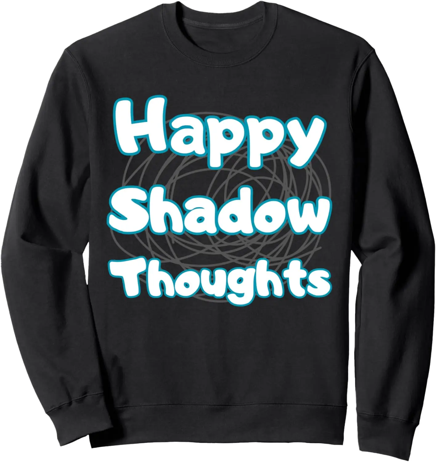 Happy Shadow Thoughts Sweatshirt