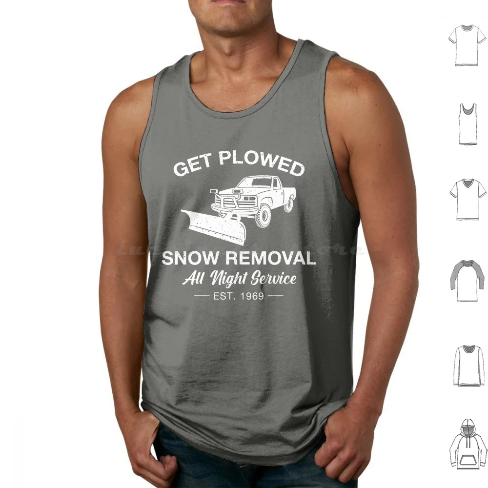 Get Plowed Snow Removal Tank Tops Print Cotton Snow Plow Snow Plowing Funny Mens Dirty Pun Dirty Puns Dirty Joke Dirty