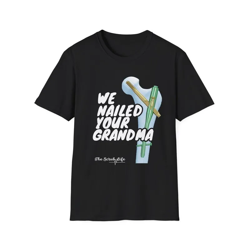 We Nailed You Grandma Funny Quotes Shirt Tees T-Shirt