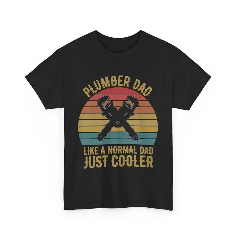 Plumber Dad T Shirt Like a Normal Just Cooler Father