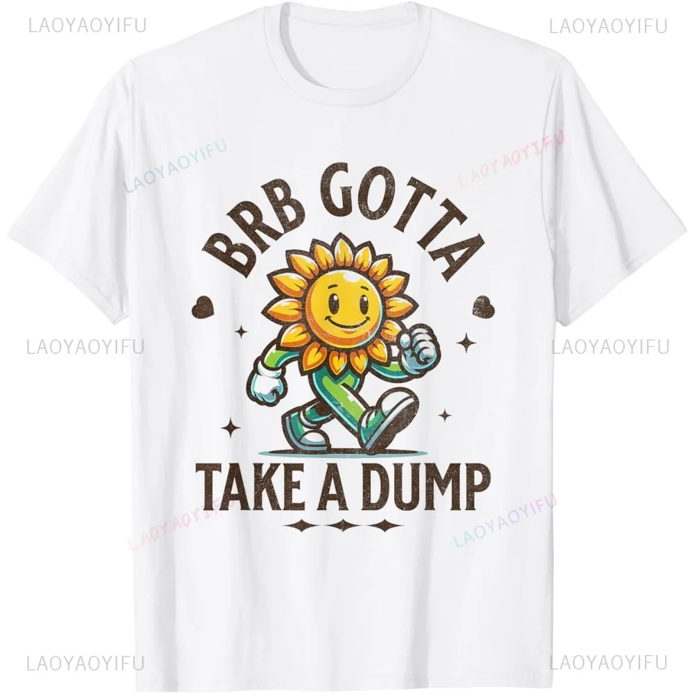 

BRB Gotta Take A Dump Забавный Poopy Туалет Взрослый Юмор Мем Футболка Хип-Хоп Повседневная Мода Свободная Мужская Женская Футболка Harajuku