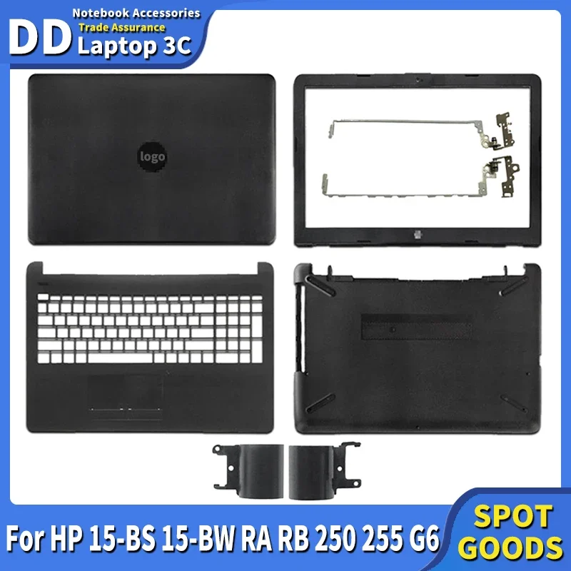 NEW Laptop Case For HP 15-BS 15-BW 15-RA 15-RB 250 G6 255 G6 LCD Back Cover Front Bezel Hinges Palmrest Bottom Case Top Housing