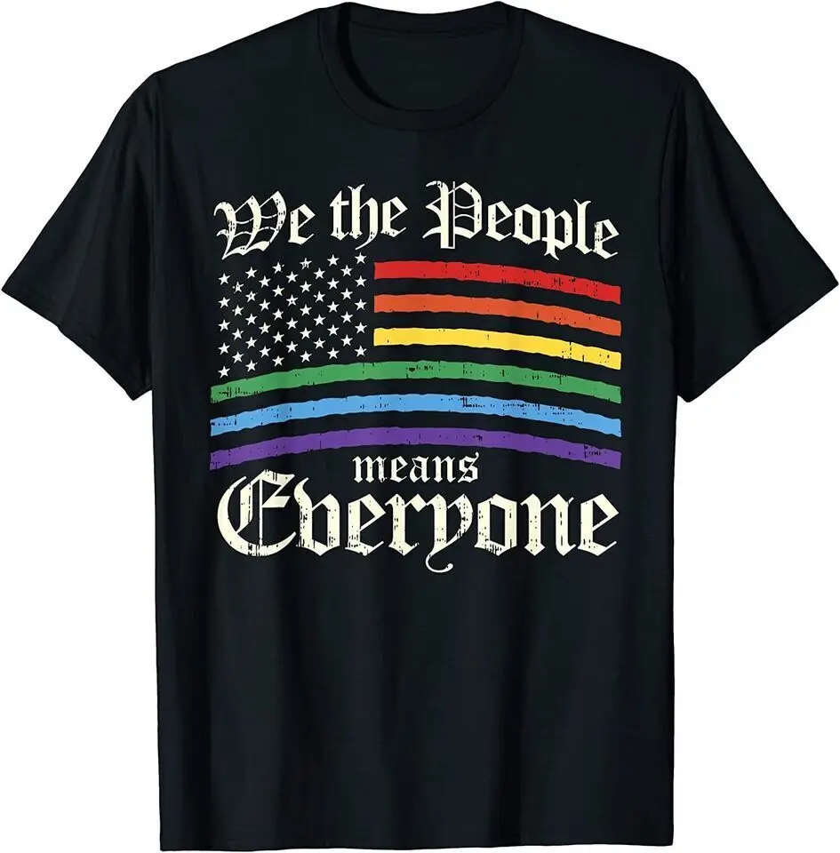 

New We The People Means Everyone Funny T-Shirt USA Tee Size S-5XL