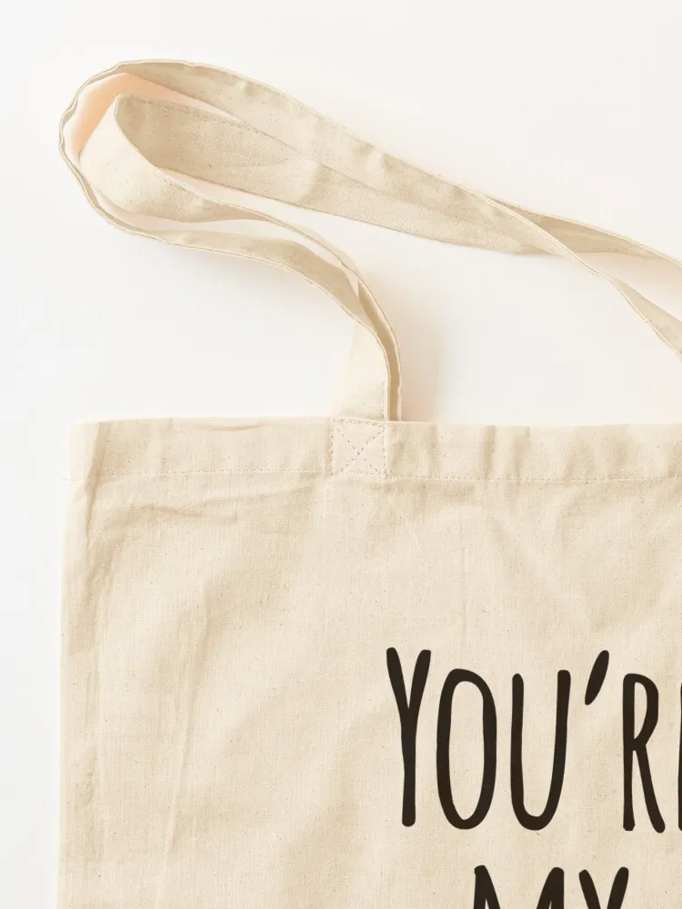 حقيبة تسوق قماشية من You're My Person Friend Quote، حقيبة تسوق مخصصة، شعار تسوق صديق للبيئة قابل للطي #3