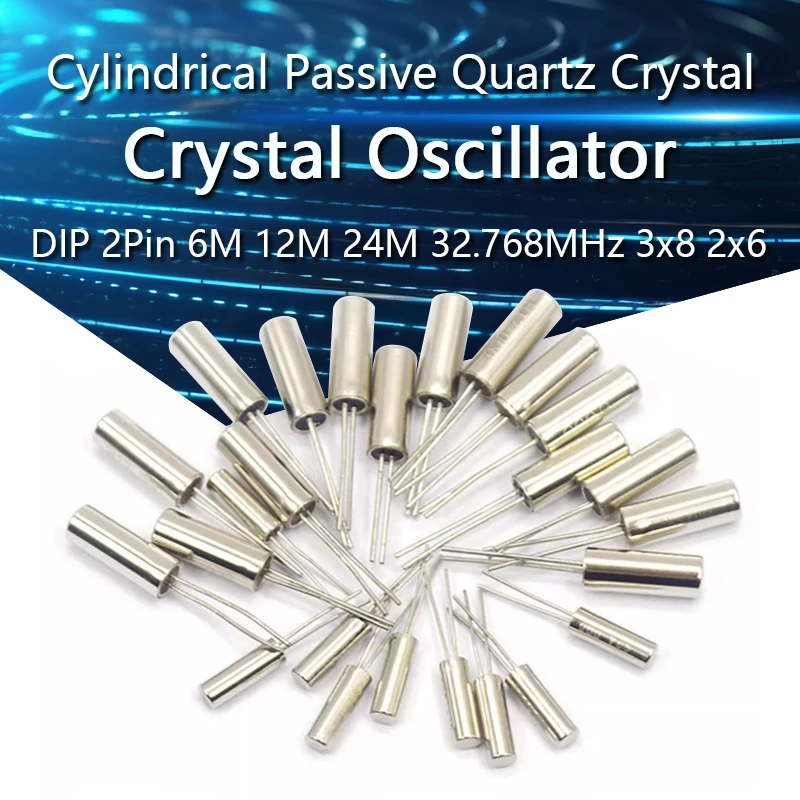 10PCS Cylindrical Passive Crystal Oscillator Quartz  32.768K DIP 2Pin Quartz Crystal 6M 12M 32k 24M 32.768M Hz 3x8 3*8 2x6 2*6mm