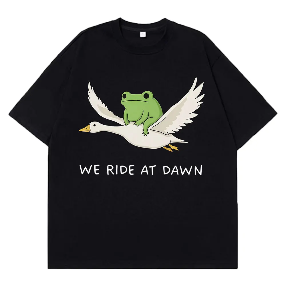 

We Ride At Dawn Funny Frog and Goose Meme T-shirt Men Women Fashion T Shirts Summer Loose Casual Harajuku Aesthetics T-shirts
