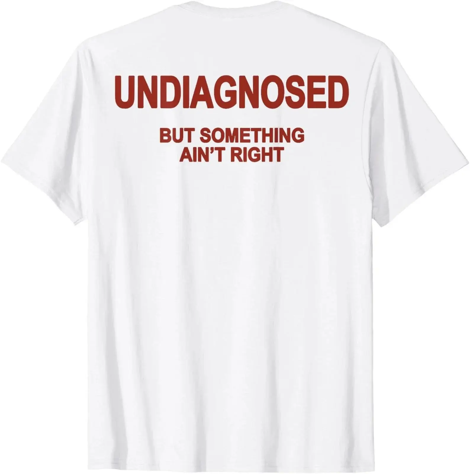 T-shirt humoristique Y2k Fashion « Undiagnosed But Something Ain't Right » – Tee-shirt oversize décontracté d'été à manches courtes unisexe style Harajuku