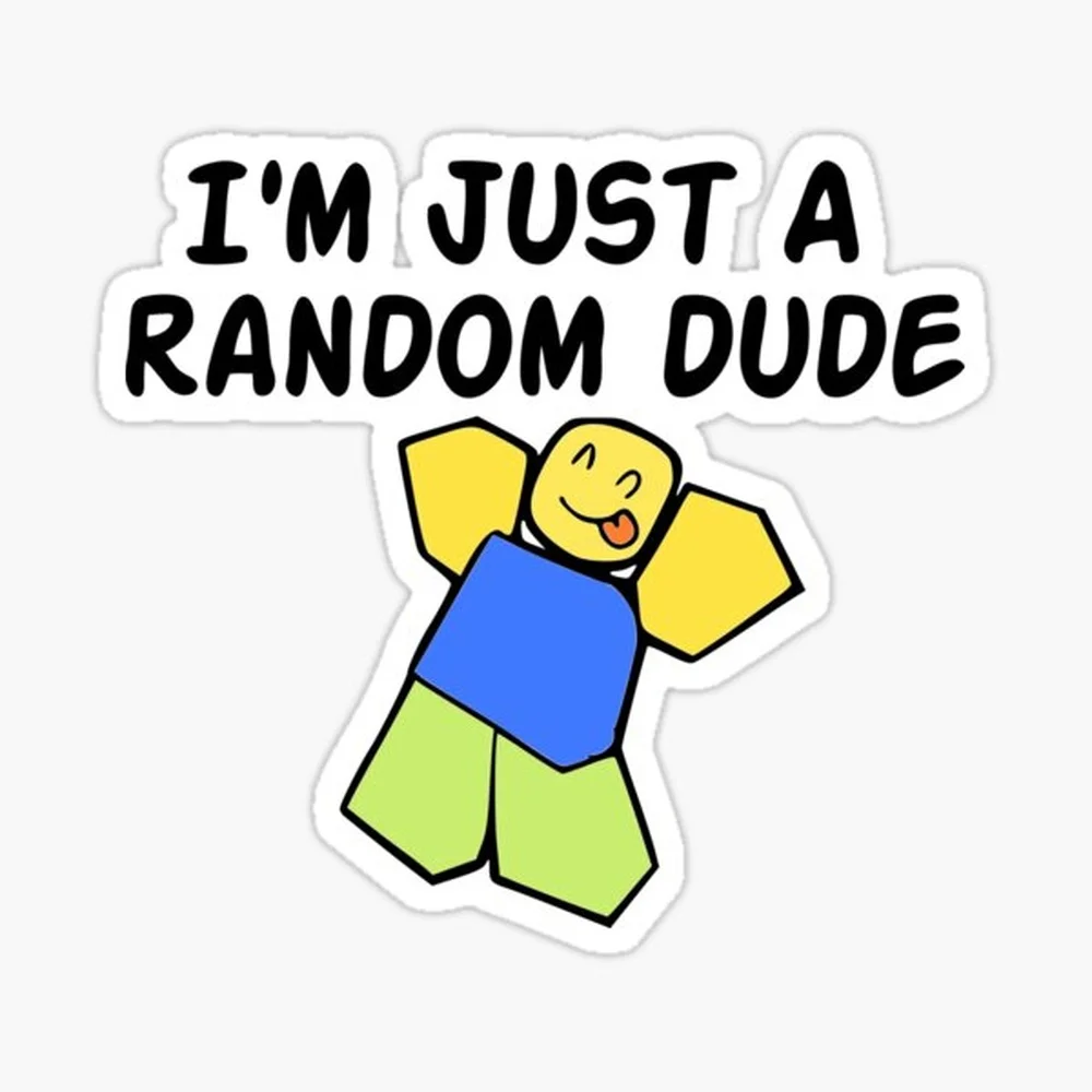 I'm Just A Random Dude - Funny Block Character Sticker for Laptop Decor Bedroom Car Cute Cartoon Art Fashionable Public Suitcase