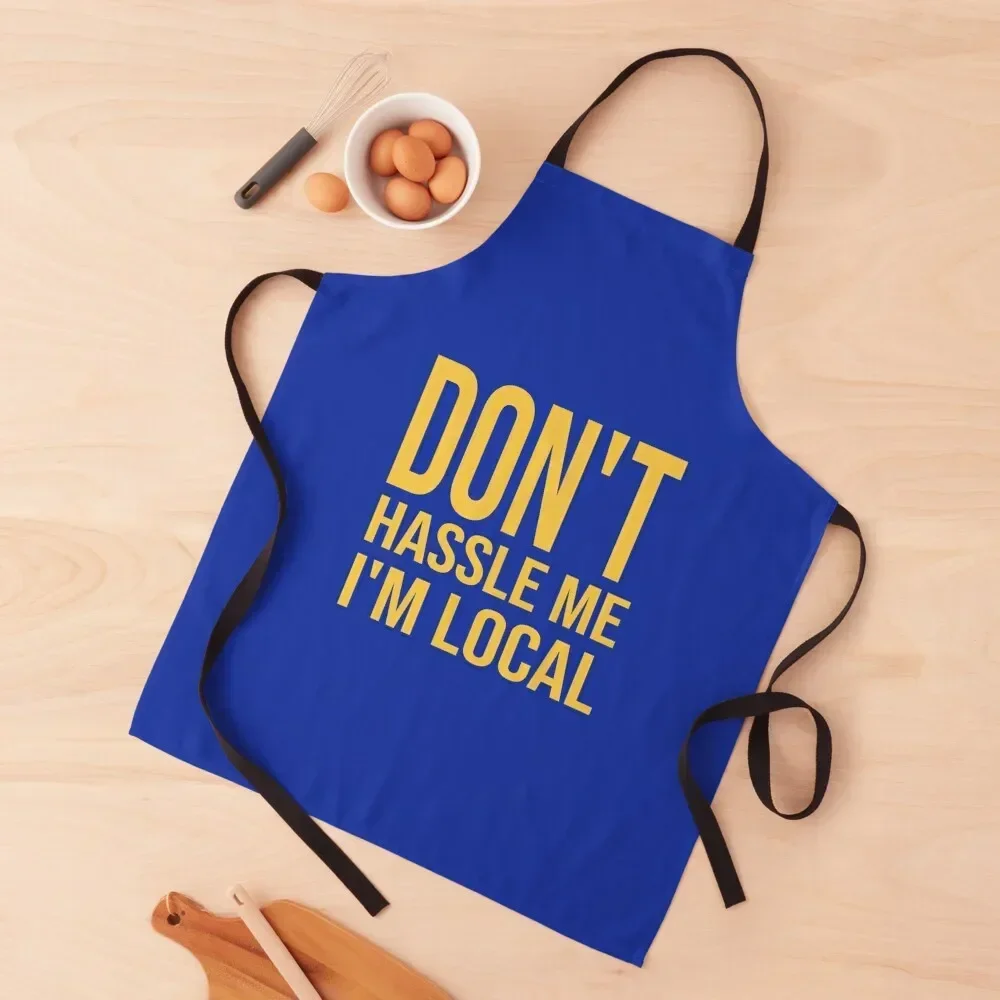 don't hassle me i'm local Apron Kitchen Things christmas kitchen Costume Waiter Apron