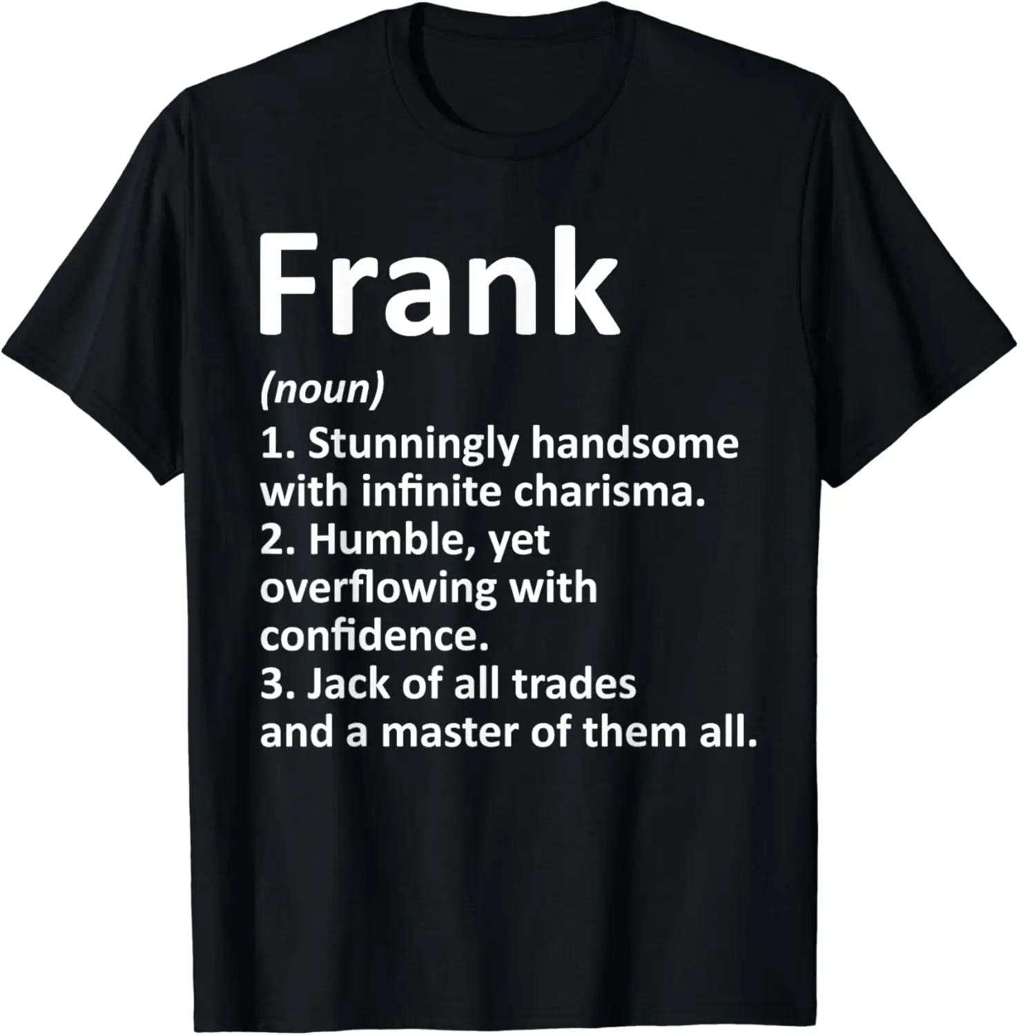 

FRANK Definition Personalized Name Funny Birthday Gift Idea T-Shirt