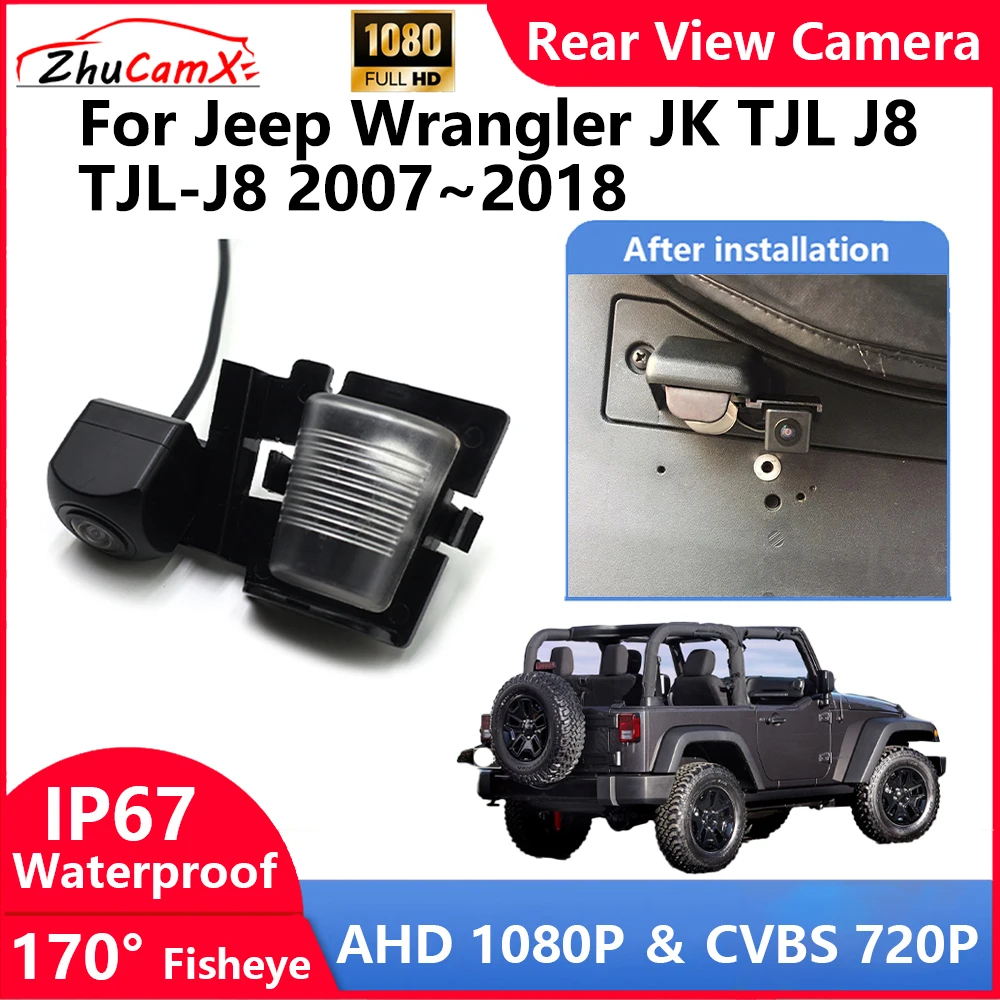 

ZhuCamX For Jeep Wrangler JK TJL J8 TJL-J8 2007~2018 Backup Parking Reverse Rear view Camera AHD 1080P