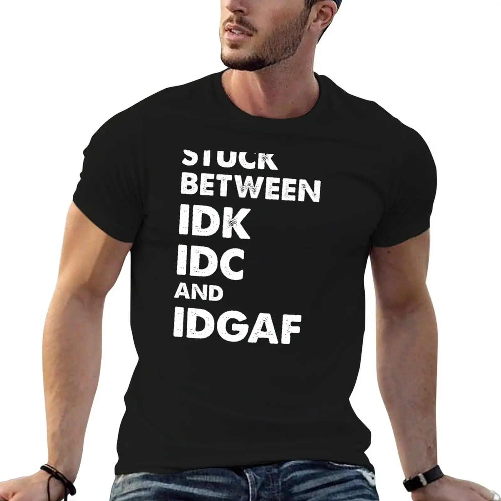 

Stuck Between IDK IDC and IDGAF T-Shirt vintage customizeds luxury clothes men