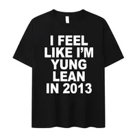 I Feel Like I'm Yung Lean in 2013 Letter Printed T-shirt for Women's Casual High Quality Fashion Tshirt Extra Large T-shirt
