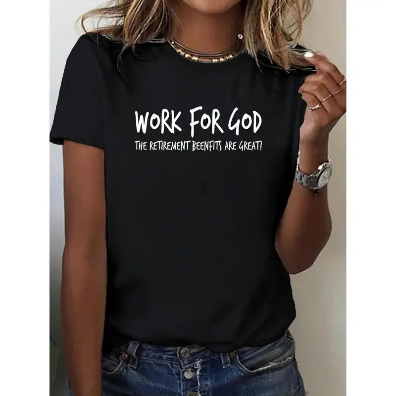 

Women's Work For God Retirement Benefits Are Great Christian Religious Funny T-Shirt