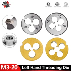 HAMPTON Left Hand Threading Die M3 M6 M8 M10 M12 M14 M16 M18 M20 1pc Metric Thread Cutting Dies Tools for Metalworking Hand Tool
