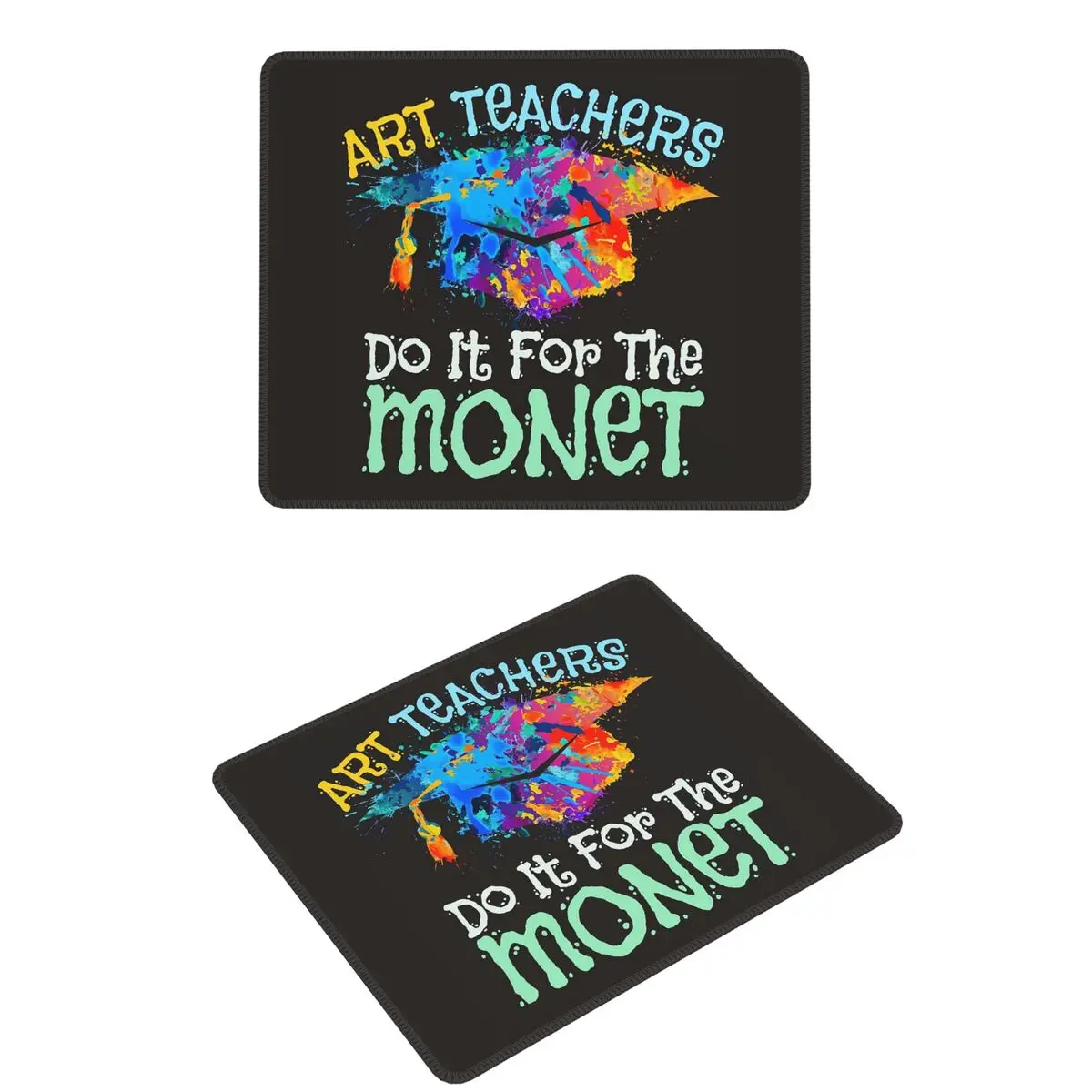 

Art Teachers Do It For The Monet Mouse Pad Computer Keyboard Mouse Mat Gamer PC Laptop Desk Mat Office Accessories Table Mats